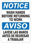 NOTICE WASH HANDS BEFORE RETURNING TO WORK, Bilingual Sign - Choose 10 X 14 - 14 X 20, Self Adhesive Vinyl, Plastic or Aluminum.
