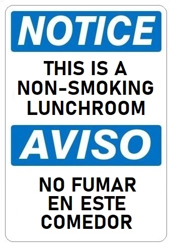 NOTICE THIS IS A NON-SMOKING LUNCHROOM, Bilingual Sign - Choose 10 X 14 - 14 X 20, Self Adhesive Vinyl, Plastic or Aluminum.