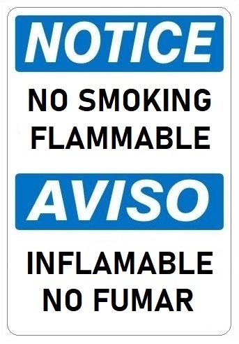 NOTICE NO SMOKING FLAMMABLE, Bilingual Sign - Choose 10 X 14 - 14 X 20, Self Adhesive Vinyl, Plastic or Aluminum.
