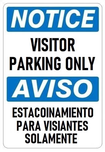 NOTICE/AVISO VISITOR PARKING ONLY Bilingual Sign - Choose 10 X 14 - 14 X 20, Self Adhesive Vinyl, Plastic or Aluminum.