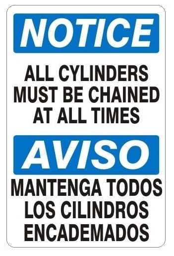 NOTICE/AVISO ALL CYLINDERS MUST BE CHAINED AT ALL TIMES Bilingual Safety Sign - Choose 10 X 14 - 14 X 20, Self Adhesive Vinyl, Plastic or Aluminum.