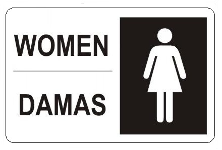 Bilingual WOMEN Restroom Sign - Choose 10 X 14 - 14 X 20, Self Adhesive Vinyl, Plastic or Aluminum.