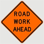 ROAD WORK AHEAD Construction Traffic Sign, Choose 30 x 30, 36 X 36 or 48 X 48 Engineer Grade, High Intensity or Diamond Grade Reflective Aluminum