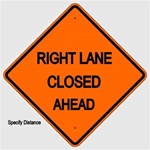 RIGHT LANE CLOSED (Specify Distance) Sign - Choose 30 x 30, 36 X 36 or 48 X 48 Engineer Grade, High Intensity or Diamond Grade Reflective Aluminum