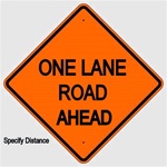 ONE LANE ROAD (Specify Distance) AHEAD Sign - Choose 30 x 30, 36 X 36 or 48 X 48 Engineer Grade, High Intensity or Diamond Grade Reflective Aluminum