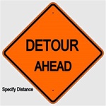 DETOUR AHEAD (Specify Distance) Sign - Choose 30 x 30, 36 X 36 or 48 X 48 Engineer Grade, High Intensity or Diamond Grade Reflective Aluminum