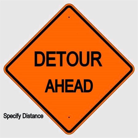 DETOUR AHEAD (Specify Distance) Sign - Choose 30 x 30, 36 X 36 or 48 X 48 Engineer Grade, High Intensity or Diamond Grade Reflective Aluminum