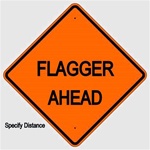 FLAGGER AHEAD (Specify Distance) Sign - Choose 30 x 30, 36 X 36 or 48 X 48 Engineer Grade, High Intensity or Diamond Grade Reflective Aluminum