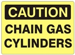 CAUTION CHAIN GAS CYLINDERS Sign - Choose 7 X 10 - 10 X 14, Pressure Sensitive Vinyl, Plastic or Aluminum.