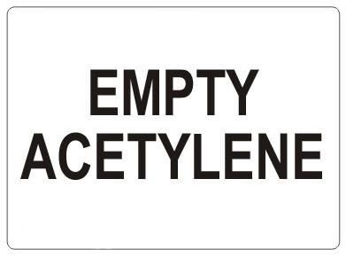 EMPTY ACETYLENE Sign - Choose 7 X 10 - 10 X 14, Self Adhesive Vinyl, Plastic or Aluminum