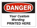 Custom Worded OSHA Danger Signs - Add Your Wording, Choose from 7 X 10 - 10 X 14 or 14 X 20, Self Adhesive Vinyl, Plastic, Aluminum or Fiberglass
