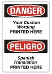 Custom Print Bilingual Danger Signs - Choose from 3 Sizes 7 X 10, 10 X 14 or 14 X 20 and 4 Constructions Pressure Sensitive Vinyl. Plastic, Aluminum or Fiberglass
