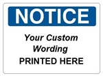 Custom Worded Notice Sign - Choose 7 X 10 - 10 X 14 or 14 X 20, Self Adhesive Vinyl, Plastic, Aluminum or Fiberglass
