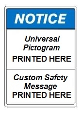 Custom ANSI Notice Safety Signs - Choose from 3 Sizes 7 X 10, 10 X 14 or 14 X 20 and 4 Constructions Pressure Sensitive Vinyl. Plastic, Aluminum or Fiberglass - It's easy to make your own custom safety signs using our compliant templates