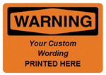 Custom Worded OSHA Warning Safety Signs - Choose - Pressure Sensitive Vinyl, Plastic, Aluminum or Fiberglass