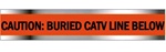 CAUTION BURIED CATV LINE BELOW - Detectable Underground Tape Available in 2, 3 and 6 inch X 1000 feet rolls