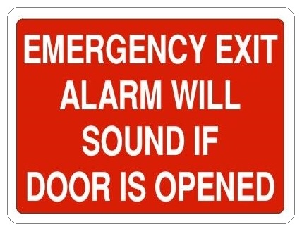 EMERGENCY EXIT ALARM WILL SOUND IF DOOR IS OPENED Sign - Choose 7 X 10 - 10 X 14, Self Adhesive Vinyl, Plastic or Aluminum.