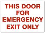 THIS DOOR FOR EMERGENCY EXIT ONLY Sign - Choose 7 X 10 - 10 X 14, Self Adhesive Vinyl, Plastic or Aluminum.