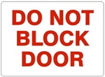 DO NOT BLOCK DOOR Sign - Choose 7 X 10 - 10 X 14, Self Adhesive Vinyl, Plastic or Aluminum.