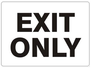 EXIT ONLY Safety Sign - Choose 7 X 10 - 10 X 14, Self Adhesive Vinyl, Plastic or Aluminum.