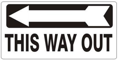 THIS WAY OUT arrow left Sign - Available 6.5 X 14 Self Adhesive Vinyl, Plastic and Aluminum.