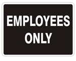 EMPLOYEES ONLY Sign - Choose 7 X 10 or 10 X 14, Self Adhesive Vinyl, Plastic or Aluminum.