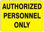 AUTHORIZED PERSONNEL ONLY Sign - Choose 7 X 10 - 10 X 14, Self Adhesive Vinyl, Plastic or Aluminum.