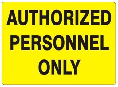 AUTHORIZED PERSONNEL ONLY Sign - Choose 7 X 10 - 10 X 14, Self Adhesive Vinyl, Plastic or Aluminum.