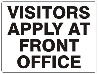 VISITORS APPLY AT FRONT OFFICE Sign - Choose 7 X 10 - 10 X 14, Self Adhesive Vinyl, Plastic or Aluminum.