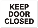 KEEP DOOR CLOSED Sign - Choose 7 X 10 - 10 X 14, Self Adhesive Vinyl, Plastic or Aluminum.