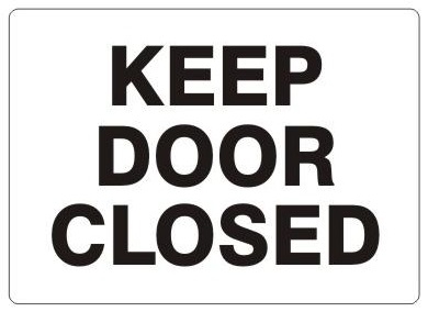 KEEP DOOR CLOSED Sign - Choose 7 X 10 - 10 X 14, Self Adhesive Vinyl, Plastic or Aluminum.
