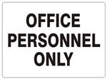 OFFICE PERSONNEL ONLY Sign - Choose 7 X 10 - 10 X 14, Self Adhesive Vinyl, Plastic or Aluminum.