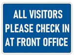ALL VISITORS PLEASE CHECK IN AT FRONT OFFICE Sign - Choose 7 X 10 - 10 X 14, Self Adhesive Vinyl, Plastic or Aluminum.