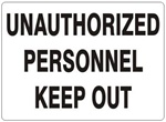 UNAUTHORIZED PERSONNEL KEEP OUT Sign - Choose 7 X 10 - 10 X 14, Self Adhesive Vinyl, Plastic or Aluminum.