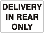 DELIVERY IN REAR ONLY Sign - Choose 7 X 10 - 10 X 14, Self Adhesive Vinyl, Plastic or Aluminum.