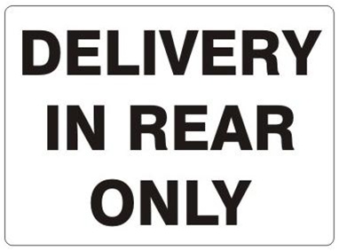 DELIVERY IN REAR ONLY Sign - Choose 7 X 10 - 10 X 14, Self Adhesive Vinyl, Plastic or Aluminum.