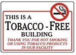THIS IS A TOBACCO-FREE BUILDING THANK YOU FOR NOT SMOKING Sign - Choose 7 X 10 - 10 X 14, Self Adhesive Vinyl, Plastic or Aluminum.