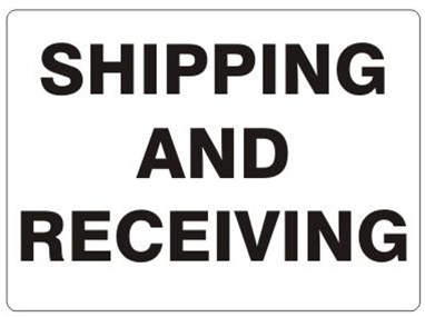 SHIPPING AND RECEIVING Sign - Choose 7 X 10 - 10 X 14, Self Adhesive Vinyl, Plastic or Aluminum.