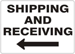 SHIPPING AND RECEIVING arrow left Sign - Choose 7 X 10 - 10 X 14, Self Adhesive Vinyl, Plastic or Aluminum.