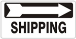 SHIPPING arrow right Sign - Available 6.5 X 14 Self Adhesive Vinyl, Plastic and Aluminum.