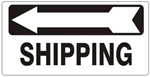SHIPPING arrow left Sign - Available 6.5 X 14 Self Adhesive Vinyl, Plastic and Aluminum.