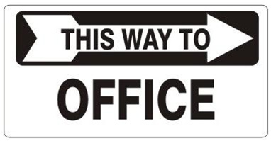 THIS WAY TO OFFICE arrow right Sign - Available 6.5 X 14 Self Adhesive Vinyl, Plastic and Aluminum.