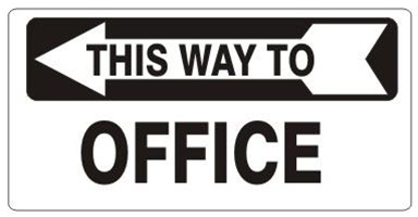 THIS WAY TO OFFICE Arrow Left Sign - Available 6.5 X 14 Self Adhesive Vinyl, Plastic and Aluminum.
