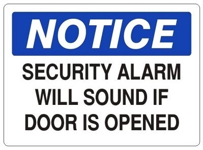 NOTICE SECURITY ALARM WILL SOUND IF DOOR IS OPENED Sign - Choose 7 X 10 - 10 X 14, Self Adhesive Vinyl, Plastic or Aluminum.
