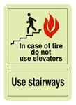 Glow in the Dark, In Case Of Fire Do Not Use Elevator, Use Stairs Sign - Choose 7 X 10 - 10 X 14, Self Adhesive Vinyl, Plastic or Aluminum.
