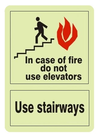 Glow in the Dark, In Case Of Fire Do Not Use Elevator, Use Stairways Sign - Choose 7 X 10 - 10 X 14, Self Adhesive Vinyl, Plastic or Aluminum.