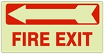 FIRE EXIT arrow left Glow in the Dark Sign - Available 6.5 X 14 Self Adhesive Vinyl, Plastic and Aluminum.