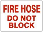 DO NOT BLOCK FIRE HOSE Sign - Choose 7 X 10 - 10 X 14, Self Adhesive Vinyl, Plastic or Aluminum.