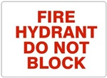 FIRE HYDRANT DO NOT BLOCK Sign - Choose 7 X 10 - 10 X 14, Self Adhesive Vinyl, Plastic or Aluminum.