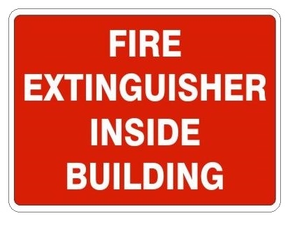 FIRE EXTINGUISHER INSIDE BUILDING Sign - Choose 7 X 10 - 10 X 14, Self Adhesive Vinyl, Plastic or Aluminum.